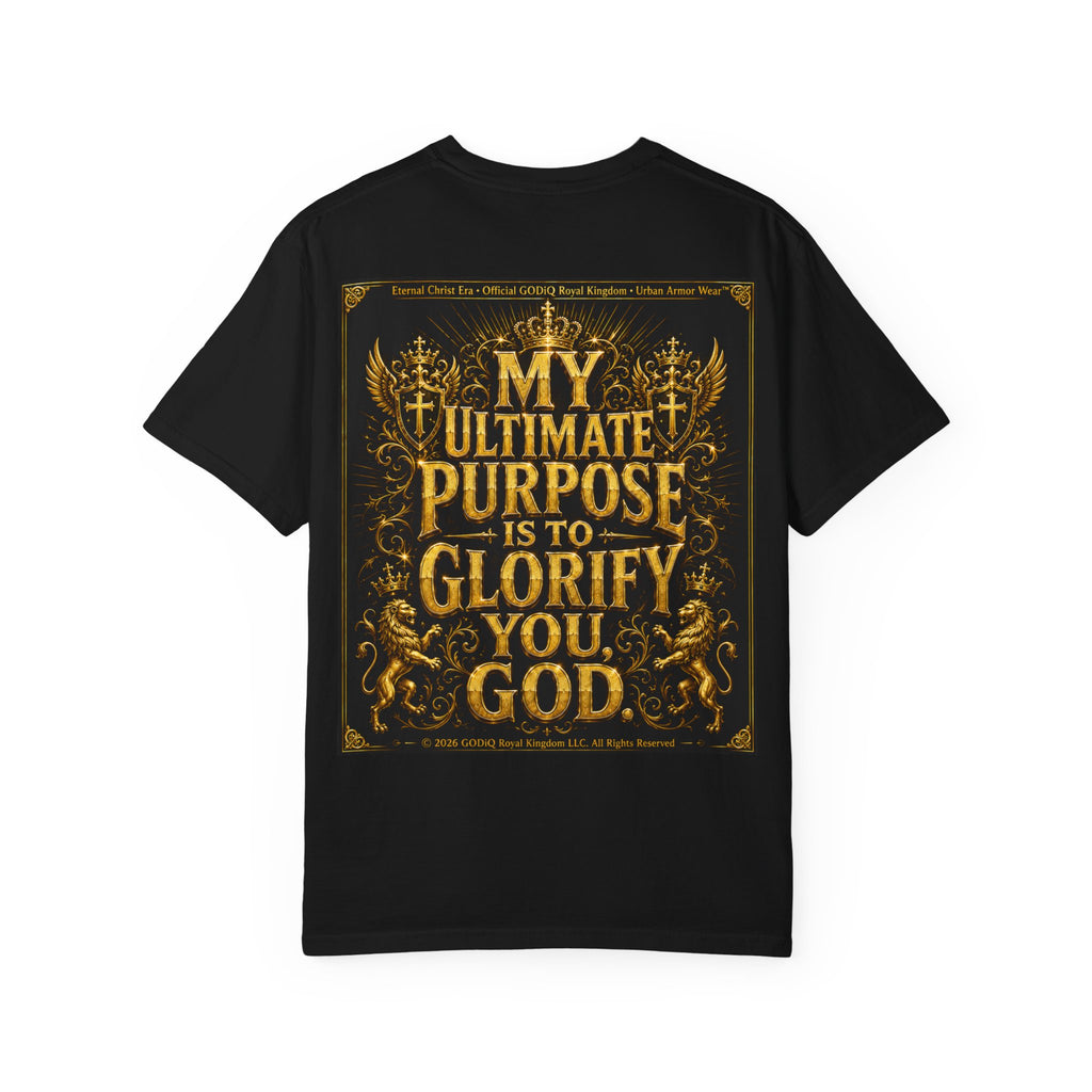 GODiQ Royal Kingdom™ Divine Purpose T-Shirt – "My Ultimate Purpose Is To Glorify You, God" Luxury Christian Graphic Tee | Premium 24K Gold Faith Apparel | Urban Armor Wear™ Inspirational Streetwear...