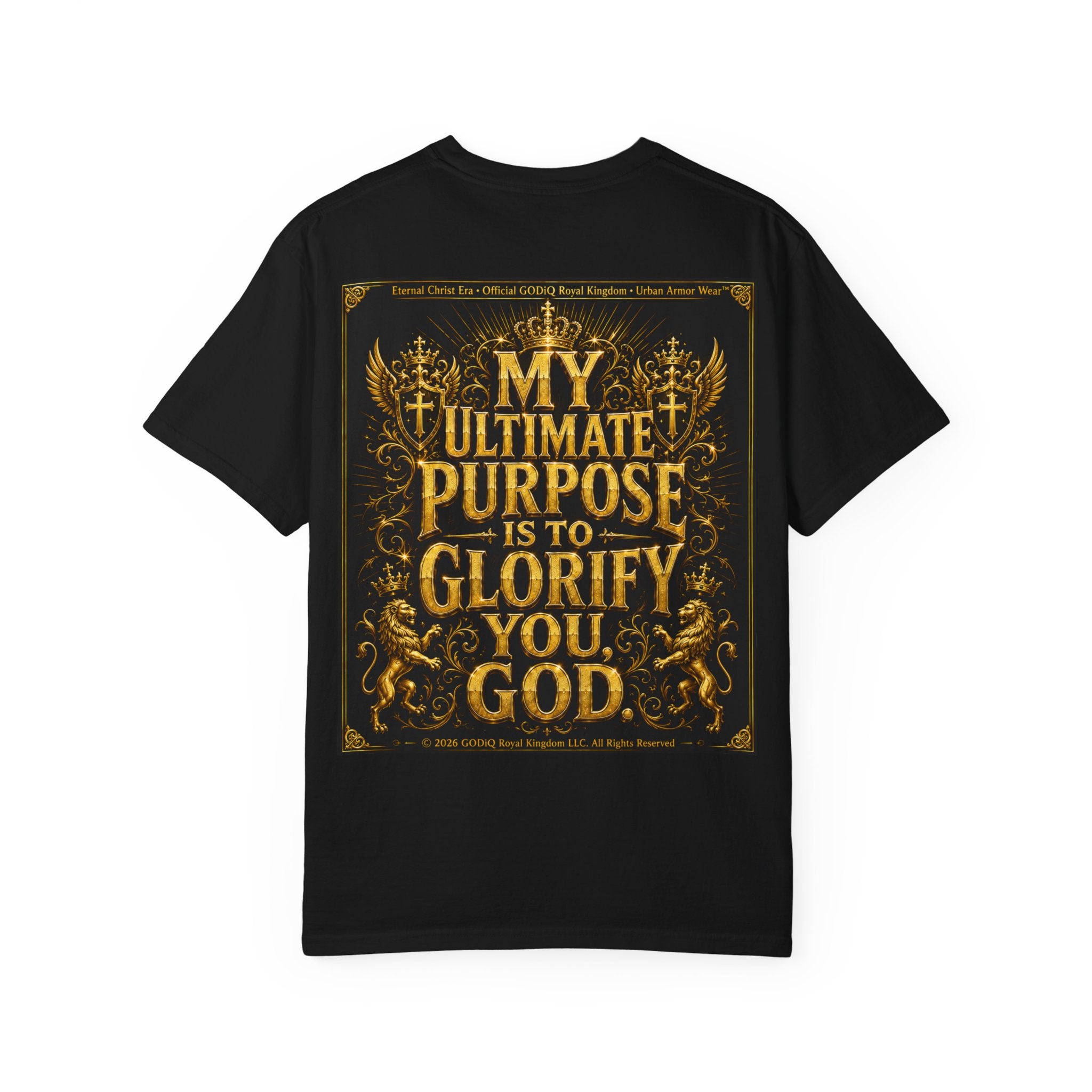 GODiQ Royal Kingdom™ Divine Purpose T-Shirt – "My Ultimate Purpose Is To Glorify You, God" Luxury Christian Graphic Tee | Premium 24K Gold Faith Apparel | Urban Armor Wear™ Inspirational Streetwear...