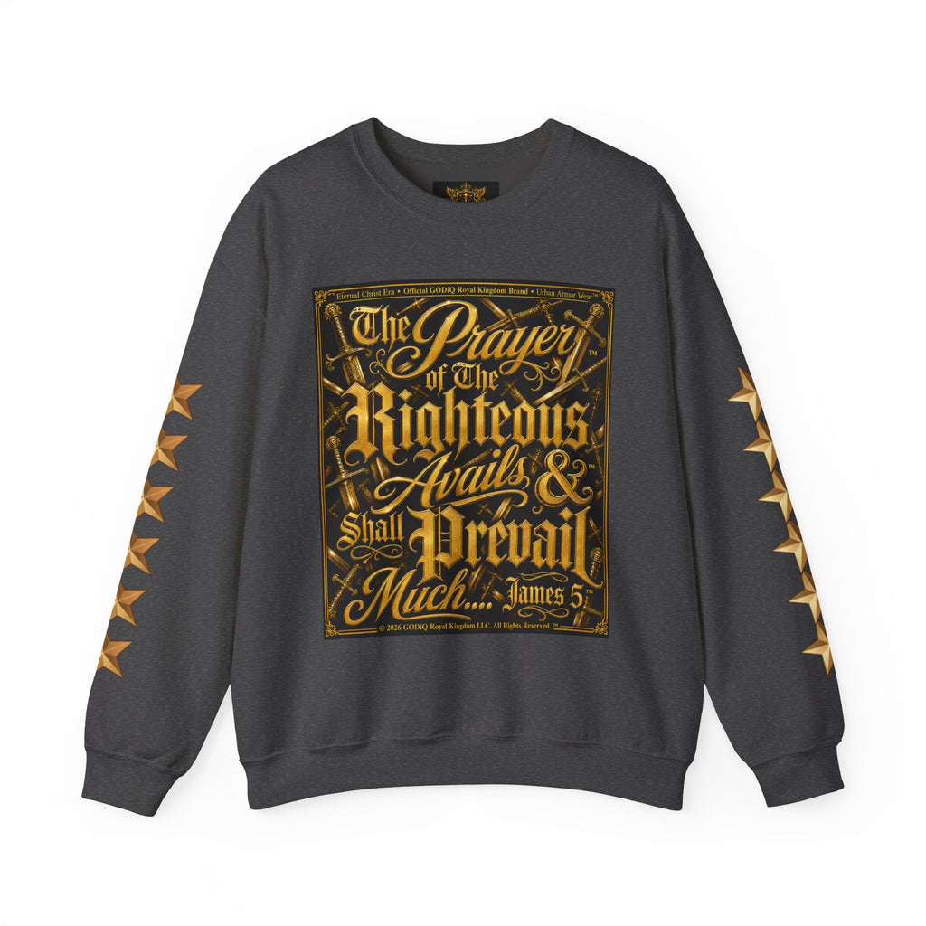Prayer of the Righteous™ Crewneck Sweatshirt — James 5 Faith Graphic | Luxury Christian Streetwear | GODiQ Royal Kingdom™ Urban Armor Wear™