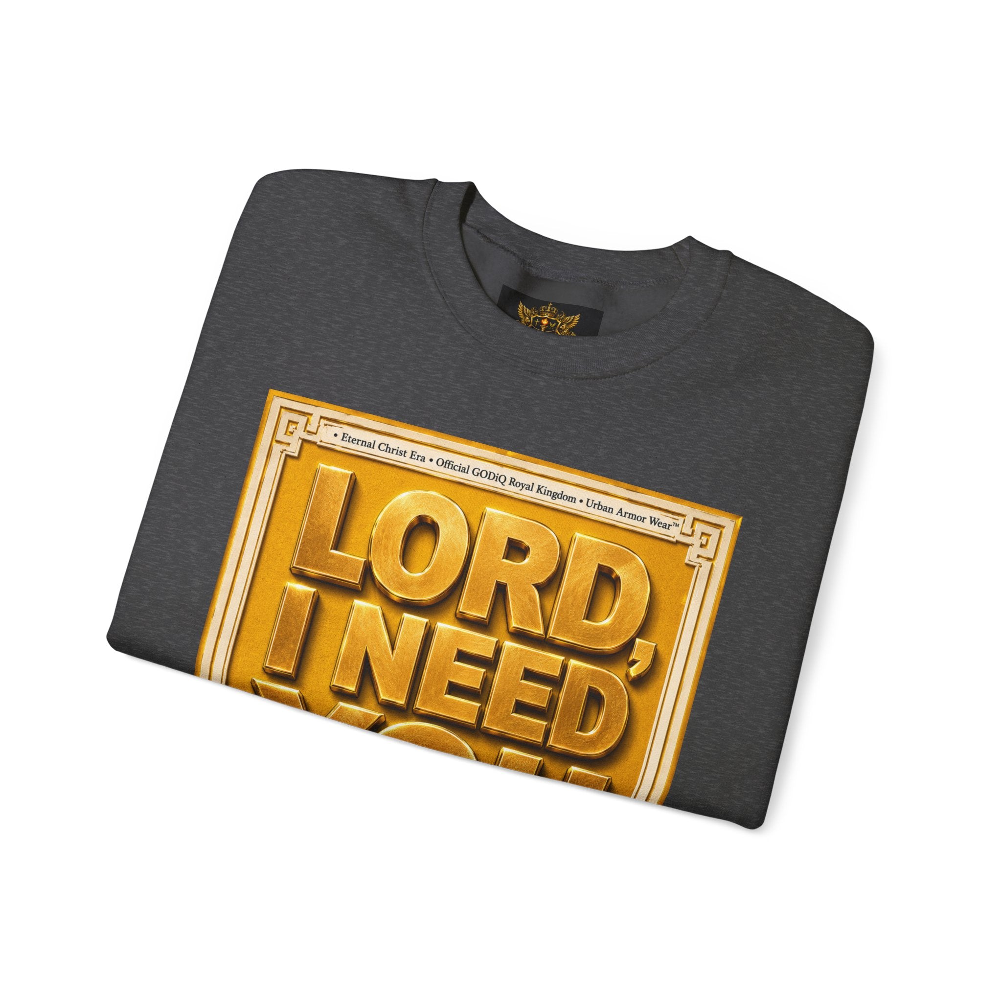 GODiQ Royal Kingdom™ "Lord I Need You Right Now" Crewneck Sweatshirt | Luxury Christian Graphic Sweatshirt | Premium Faith Streetwear | Gold Script Gospel Apparel