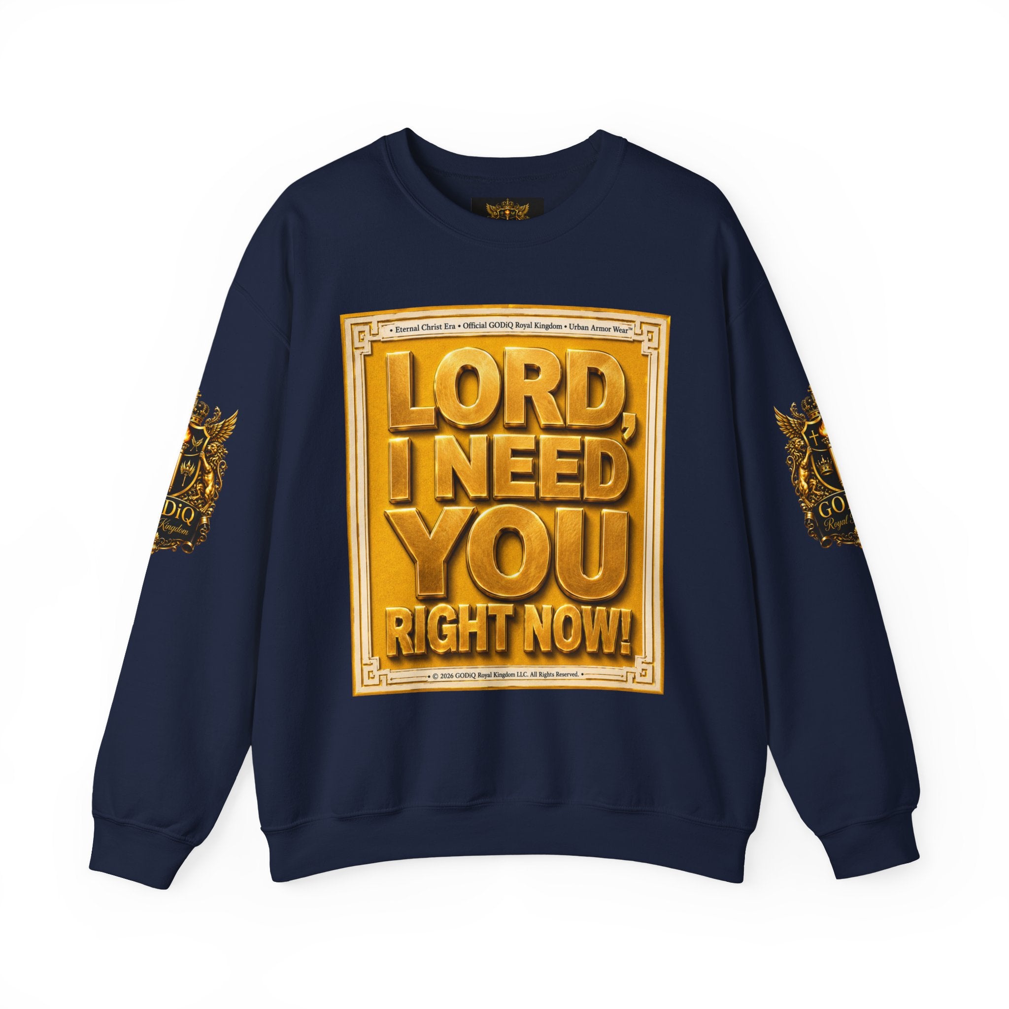 GODiQ Royal Kingdom™ "Lord I Need You Right Now" Crewneck Sweatshirt | Luxury Christian Graphic Sweatshirt | Premium Faith Streetwear | Gold Script Gospel Apparel