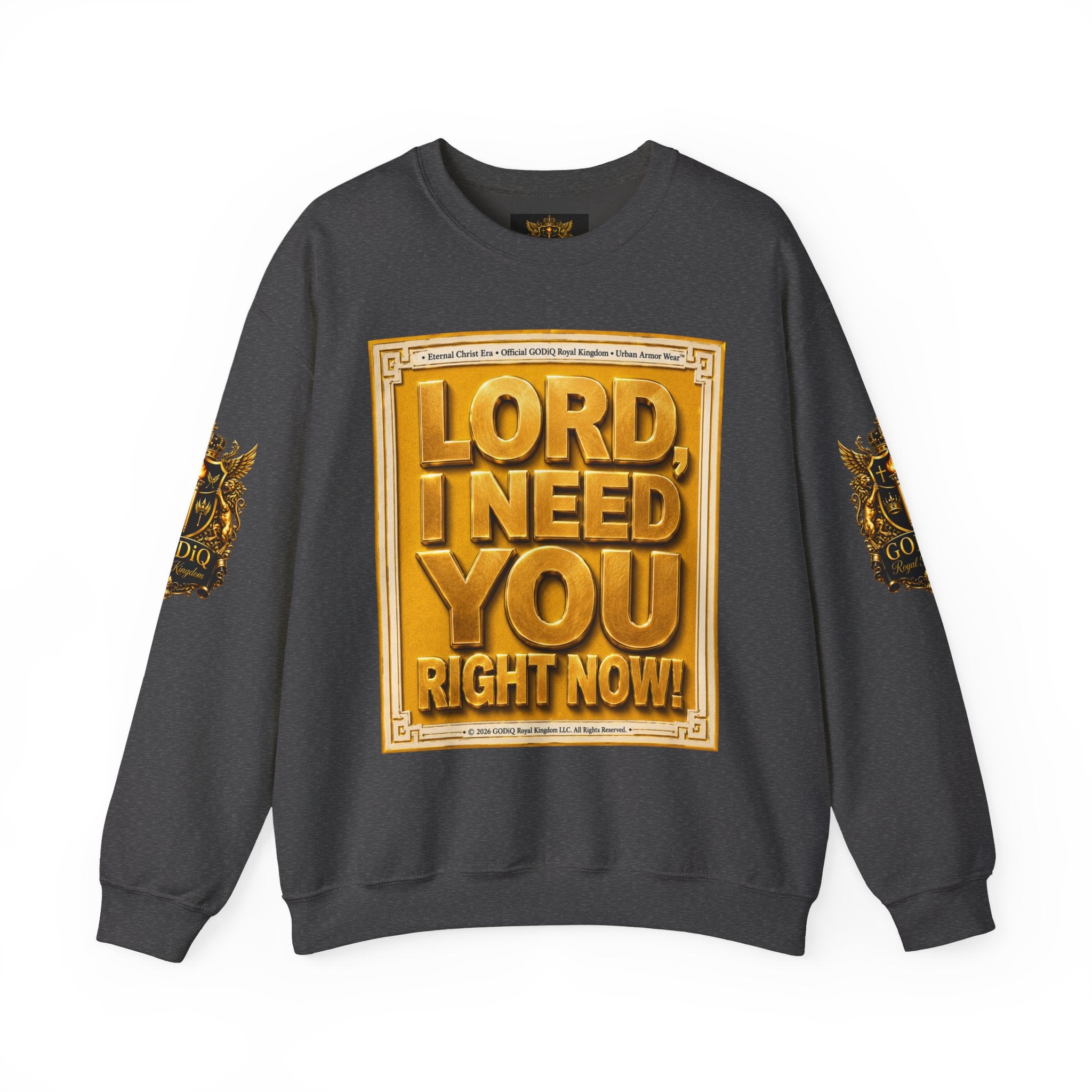GODiQ Royal Kingdom™ "Lord I Need You Right Now" Crewneck Sweatshirt | Luxury Christian Graphic Sweatshirt | Premium Faith Streetwear | Gold Script Gospel Apparel