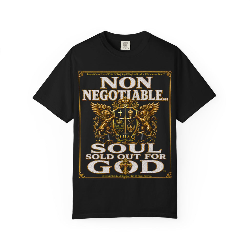 GODiQ™ Royal Kingdom Urban Armor Wear™ "NON NEGOTIABLE™: SOUL SOLD OUT FOR GOD™" Luxury Christian Graphic T-Shirt | Premium Faith Apparel | 24K Gold Heraldic Kingdom Statement Tee