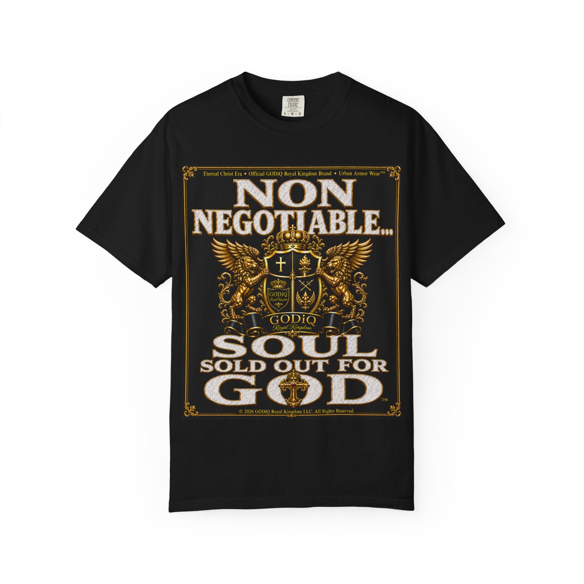 GODiQ™ Royal Kingdom Urban Armor Wear™ "NON NEGOTIABLE™: SOUL SOLD OUT FOR GOD™" Luxury Christian Graphic T-Shirt | Premium Faith Apparel | 24K Gold Heraldic Kingdom Statement Tee