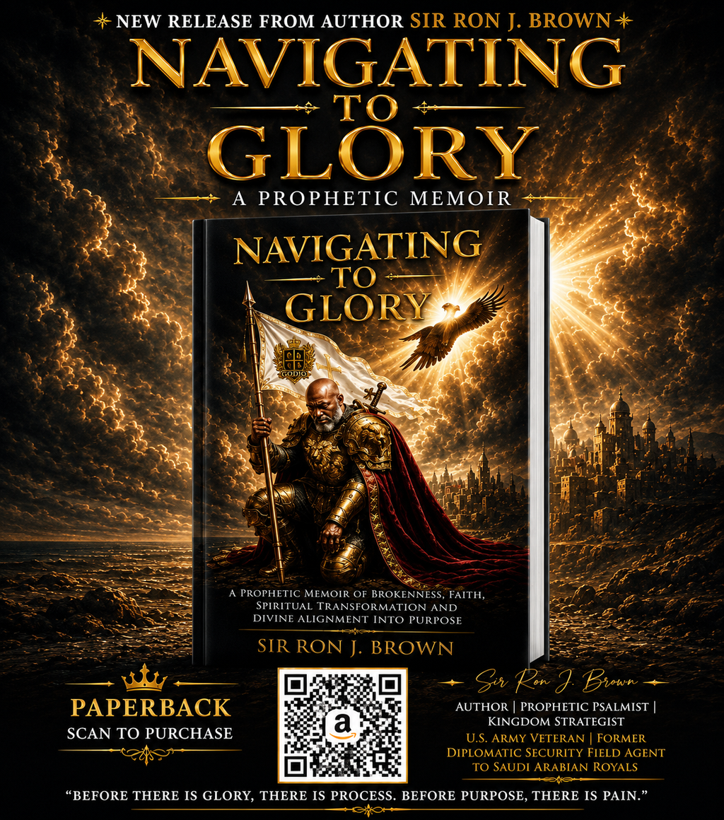 Navigating To Glory™ – A Prophetic Memoir by Sir Ron J. Brown